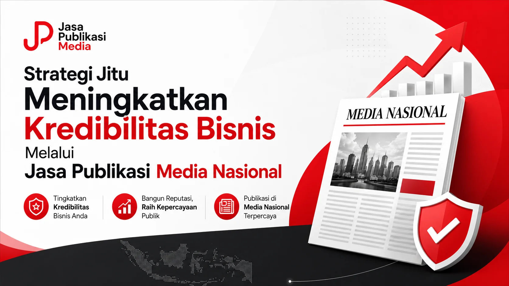 Strategi Jitu Meningkatkan Kredibilitas Bisnis Melalui Jasa Publikasi Media Nasional